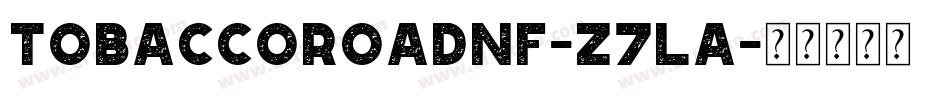 TobaccoRoadNf-z7La字体转换