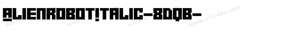 AlienRobotItalic-8DqB字体转换