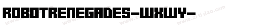 RobotRenegades-WXwY字体转换