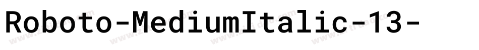 Roboto-MediumItalic-13字体转换