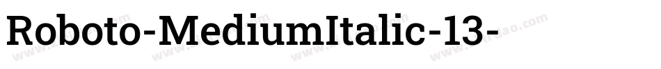 Roboto-MediumItalic-13字体转换