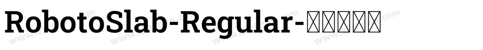 RobotoSlab-Regular字体转换 RobotoSlab-Regular字体转换