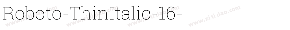 Roboto-ThinItalic-16字体转换