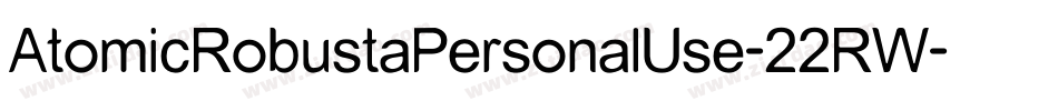 AtomicRobustaPersonalUse-22RW字体转换