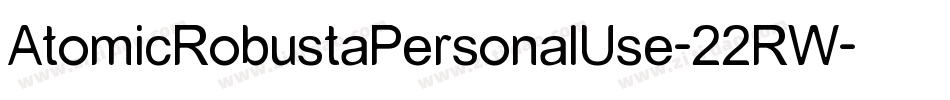 AtomicRobustaPersonalUse-22RW字体转换