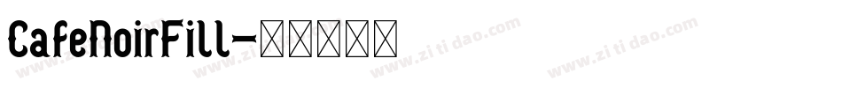 CafeNoirFill字体转换