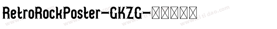 RetroRockPoster-GKZG字体转换