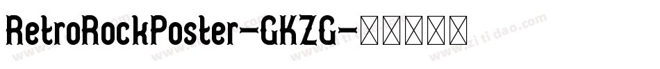 RetroRockPoster-GKZG字体转换
