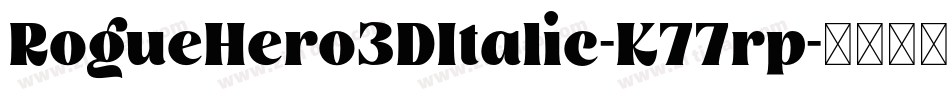 RogueHero3DItalic-K77rp字体转换