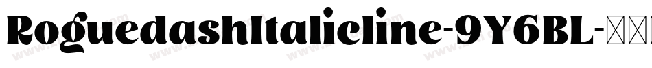 RoguedashItalicline-9Y6BL字体转换