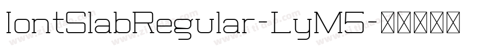 IontSlabRegular-LyM5字体转换