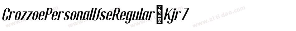 CrozzoePersonalUseRegular-Kjr7字体转换