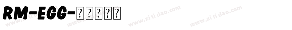 RM-Egg字体转换