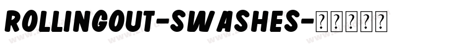 RollingOut-Swashes字体转换