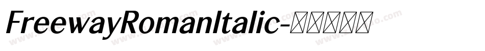FreewayRomanItalic字体转换 FreewayRomanItalic字体转换