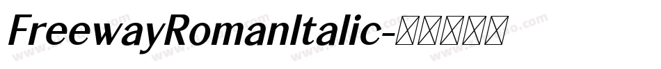 FreewayRomanItalic字体转换 FreewayRomanItalic字体转换