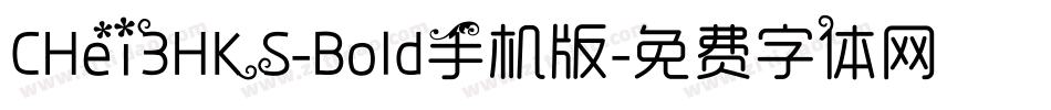 CHei3HKS-Bold手机版字体转换