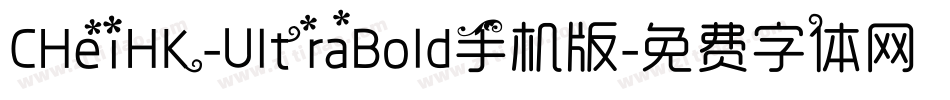 CHeiHK-UltraBold手机版字体转换