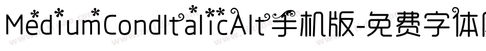 MediumCondItalicAlt手机版字体转换