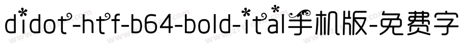 didot-htf-b64-bold-ital手机版字体转换