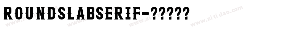 RoundslabSerif字体转换