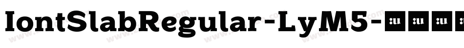 IontSlabRegular-LyM5字体转换