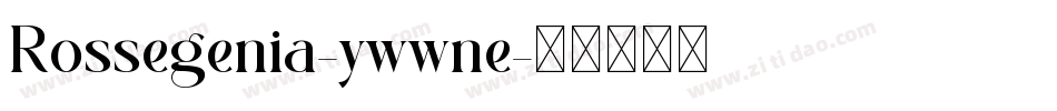Rossegenia-ywwne字体转换
