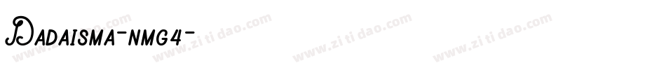 Dadaisma-nmg4字体转换
