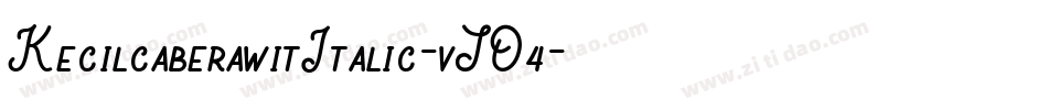 KecilcaberawitItalic-vJO4字体转换
