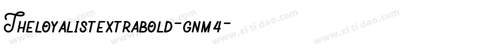 Theloyalistextrabold-gnm4字体转换