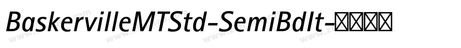 BaskervilleMTStd-SemiBdIt字体转换