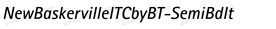 NewBaskervilleITCbyBT-SemiBdIt字体转换 NewBaskervilleITCbyBT-SemiBdIt字体转换