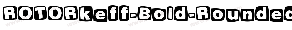ROTORkeff-Bold-Rounded字体转换 ROTORkeff-Bold-Rounded字体转换