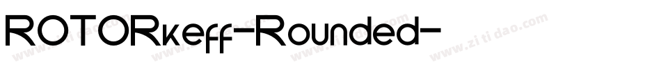 ROTORkeff-Rounded字体转换