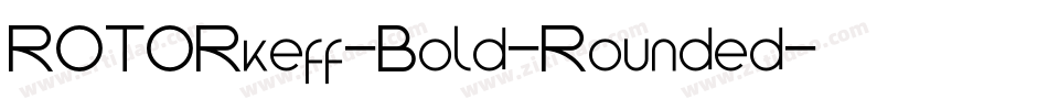 ROTORkeff-Bold-Rounded字体转换 ROTORkeff-Bold-Rounded字体转换