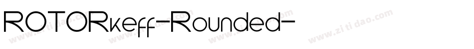 ROTORkeff-Rounded字体转换
