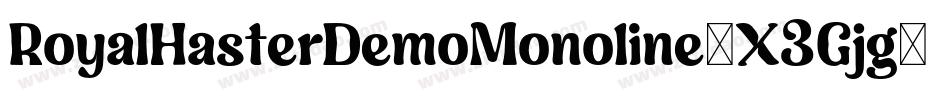 RoyalHasterDemoMonoline-X3Gjg字体转换