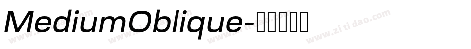 MediumOblique字体转换 MediumOblique字体转换