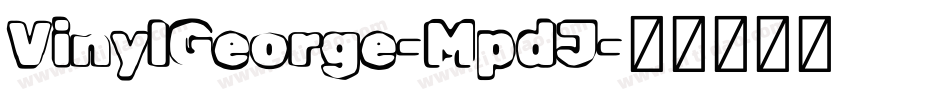 VinylGeorge-MpdJ字体转换