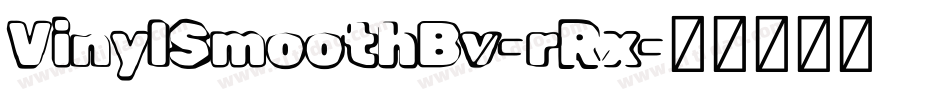 VinylSmoothBv-rRx字体转换