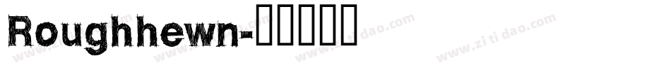 Roughhewn字体转换