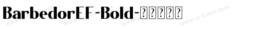 BarbedorEF-Bold字体转换 BarbedorEF-Bold字体转换