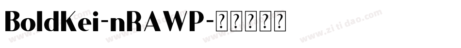 BoldKei-nRAWP字体转换