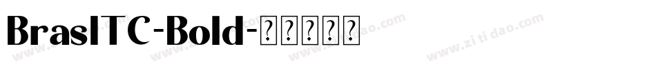 BrasITC-Bold字体转换