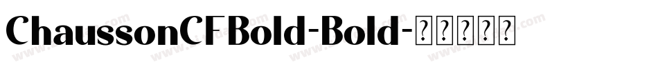 ChaussonCFBold-Bold字体转换