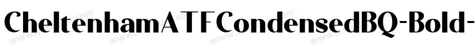 CheltenhamATFCondensedBQ-Bold字体转换