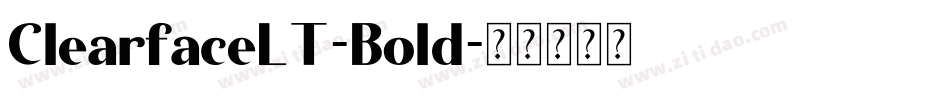 ClearfaceLT-Bold字体转换 ClearfaceLT-Bold字体转换