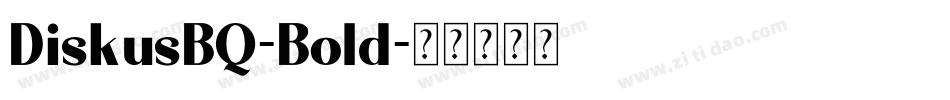 DiskusBQ-Bold字体转换