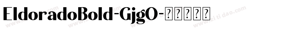 EldoradoBold-GjgO字体转换