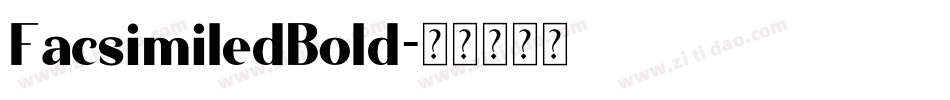 FacsimiledBold字体转换